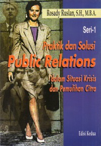 Image of Praktik dan Solusi Public Relations Dalam Situasi Krisis Dan Pemulihan Citra Seri-1 Edisi Kedua